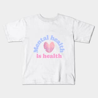 Mental health is health emotional mental health quotes Kids T-Shirt